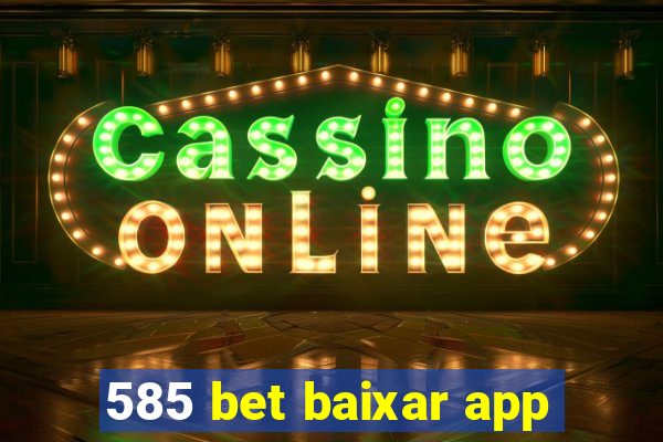 585 bet baixar app